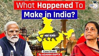 Is Make in India a Failure? | UPSC Economy GS 3 Mains