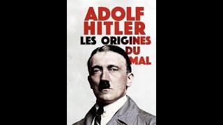 Adolf Hitler Les Origines Du Mal Episode 03 - documentaire