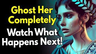 Ghost Her Completely… Watch What Happens Next! ~Dark Psychology