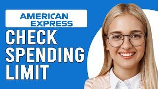 How To Check Your Amex Spending Limit (How To Find Out Your Amex Spending Limit)