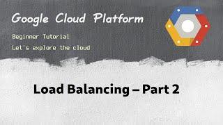 [ GCP 14.2 ] Google Cloud Load Balancing - Part 2