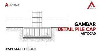 GAMBAR DETAIL PONDASI PILE CAP - MENURUT PERHITUNGAN STRUKTUR