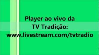 Player ao vivo da TV Tradição» http://www.livestream.com/tvtradio