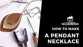 How To Make A Leather Pendant Necklace