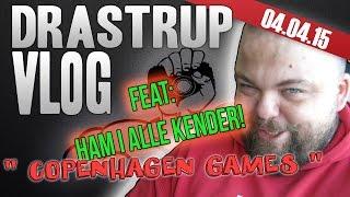 Drastrup Vlog | " COPENHAGEN GAMES " | 04.04.15 Med selveste BRIAN FRA DANMARK (Ham i alle kender)