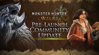 Monster Hunter Wilds - Pre-Launch Community Update