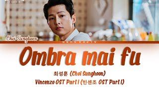 Choi Sunghoon (최성훈) - 'Ombra mai fu' Vincenzo OST Part 1 [빈센조 OST Part 1] Lyrics/가사 [Ita|Eng]