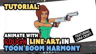 ROUGH LINE ART in TOON BOOM HARMONY (Tutorial) – Featuring Lara Croft