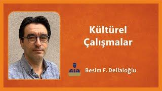 Kültürel Çalışmalar - Besim F. Dellaloğlu