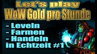 GOLD PRO STUNDE - Solo Let's Play Serie in ECHTZEIT für WoW Casuals & Neulinge #1 | WoW Gold Guide