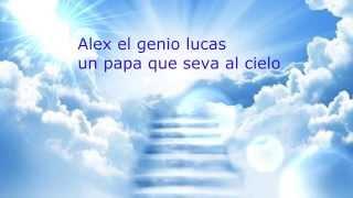 Alex El Genio Lucas, Reflexiones: un papa que seva al cielo