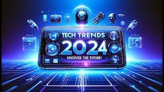 Tech Revolution 2024: Innovations Shaping Our Future