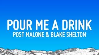Post Malone & Blake Shelton - Pour Me A Drink (Lyrics)