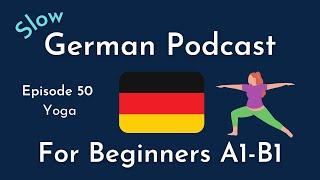 Slow German Podcast for Beginners / Episode 50 Yoga (A1-B1)