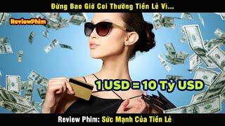 Đừng Bao Giờ Coi Thường Tiền Lẻ Vì 1 USD Cũng Có Thể Biến Thành 10 Tỷ USD - review phim
