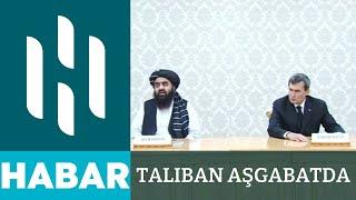 Taliban Aşgabatda | HSM HABAR | HSM NEWS