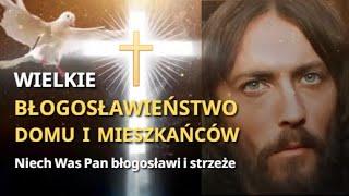 MODLITWA WIELKIE BŁOGOSŁAWIEŃSTWO DOMU I MIESZKAŃCÓW ️️ NIECH WAS PAN BŁOGOSŁAWI I STRZEŻE.