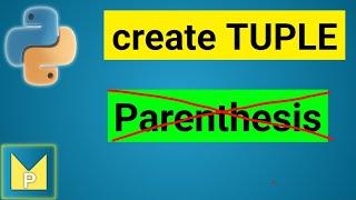 How to Create a Tuple without using Parenthesis | Python Magix
