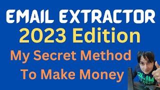 Email Extractor 2023 - Extract Emails And Make Money