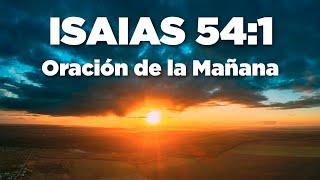 ISAÍAS 54:1 Oración de la Mañana Para Tener RESPUESTA, Frutos y Abundancia en Dios