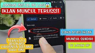 INI DIA PENYEBABNYA APLIKASI VIRUS PEMBAWA IKLAN TERINSTAL SENDIEI DI HP ANDROID/IPHONE