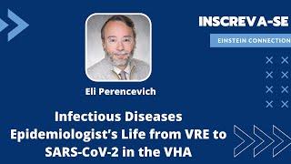 “Infectious Diseases Epidemiologist’s Life from VRE to SARS-CoV-2 in the VHA”