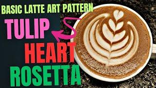 Easy latte art pattern for beginners/ Free pour latte art tutorial ( Tulip, Heart, Rosetta )