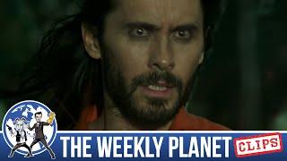 Morbius Bombs....  Again  - The Weekly Planet Clips