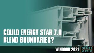 Live at WinDoor: Could Energy Star 7.0 Blend Boundaries