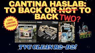 STAR WARS CANTINA HASLAB BREAKDOWN AND THOUGHTS! CANTINA SPEEDER! CLEAN TVC R2-D2 ARRIVES! (Ep. 97)