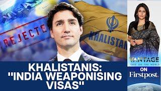 Canadian Media pushes Khalistani Propaganda: "India Weaponising Visas" | Vantage with Palki Sharma