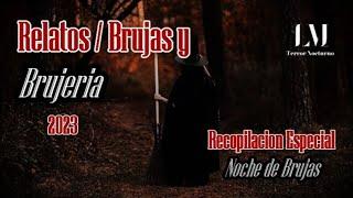 Recopilación Noche de Brujas y Brujeria 2023 / Relatos de Terror