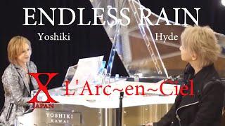 X-Japan & L'Arc~en~Ciel - ENDLESS RAIN [Yoshiki & Hyde]