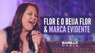 Kamilla Maria -  Flor e o beija flor | Marca evidente (After com os amigos)