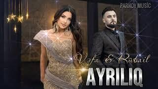 Vəfa Şərifova & Rübail Azimov - Ayrılıq (2024  Yeni Klip)