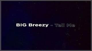 BIG Breezy - Tell Me (Official Lyric Video)