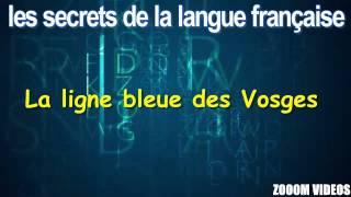 Les Secrets De La Langue Française :  La ligne bleue des Vosges