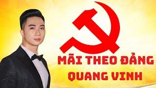 MÃI THEO ĐẢNG QUANG VINH - TIẾN HƯNG II Đảng cộng sản Việt Nam quang vinh muôn năm II