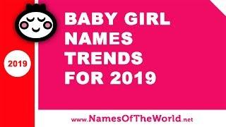 Baby girl names trends for 2019 - the best baby names - www.namesoftheworld.net