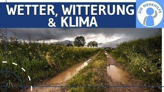 Wetter, Witterung & Klima - Begriffe & Unterschiede einfach erklärt - Klimasystem - Geografie