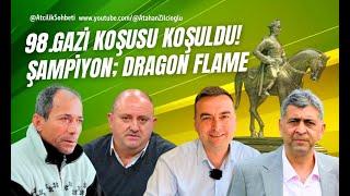 98.GAZİ KOŞUSU KOŞULDU! ŞAMPİYON DRAGON FLAME! / (SAKLIBAHÇE'DE ATÇILIK SOHBETLERİ 37.BÖLÜM)