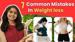 These 7 Mistakes will make Weight loss Harder Be aware | Enjoy Fitness