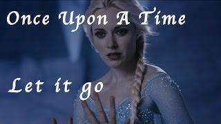  Once upon a time - Elsa "Let it go"  