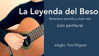 "La Leyenda del Beso" con PARTITURA para guitarra clásica (arreglo: Toni Iñiguez)