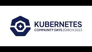 Kubernetes Community Days Zürich 2023 - Wrap Up Video