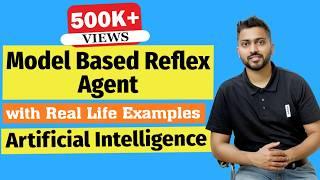 Model Based Reflex Agent in Artificial Intelligence in HINDI with Real Life Examples