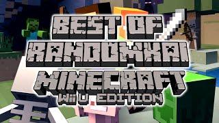 Best of Randomkai - Minecraft Wii U Edition [Part 1-50]