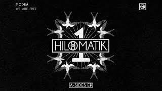 Modeā - We Are Free OUT NOW on HILOMATIK