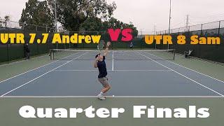 Quarter Finals - UTR 7.7 Andrew V.S. UTR 8 Sam