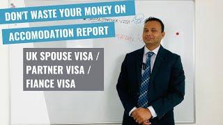 Don't waste your money on Property Accommodation Report for UK Spouse / Fiance Visa & Partner visa